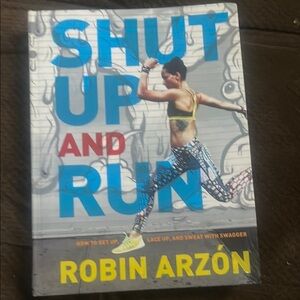 Shut Up and Run by Robin Arzón